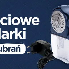 Najlepsze golarki do ubrań ranking - w które warto zainwestować?