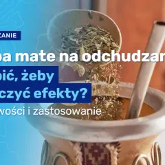 Czy yerba mate odchudza? Odkryj prawdę o jej działaniu na wagę