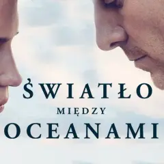 Film Światło między oceanami: Poruszający dramat o miłości i stracie