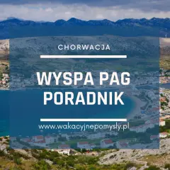 Wyspa Pag co zobaczyć: najciekawsze atrakcje i ukryte skarby