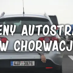Jak płacić za autostrady w Chorwacji i uniknąć nieprzyjemnych niespodzianek