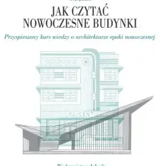 Jak czytać nowoczesne budynki i zrozumieć ich ukryte znaczenie