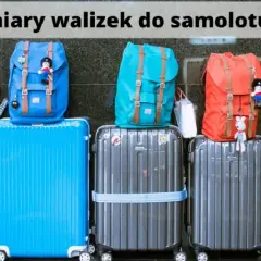 Jakie rozmiary walizek do samolotu? Uniknij problemów z bagażem na lotnisku!