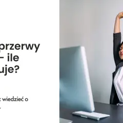 Kodeks pracy: ile przerwy na 8 godzin pracy? Sprawdź swoje prawa