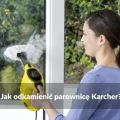 Jak odkamienić parownicę Karcher i przedłużyć jej żywotność?