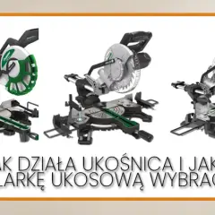 Jaką pilarkę ukosową wybrać? Porównanie modeli i opinie użytkowników