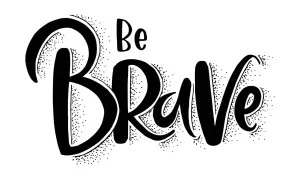 Letras grandes y audaces dicen "Be Brave" para colorear.