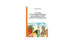 Copertina libro "5 Lezioni di Psicologia Dinamica" di Giulio de Felice. Illustrazione con uomo diviso tra un mondo colorato e uno cupo, metafora della psicologia clinica e dinamica.