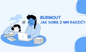 Syndrom burnout: Objawy, etapy i jak odróżnić od depresji?