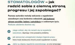 Psycholog radzi, jak radzić sobie z wypaleniem zawodowym u stomatologów, budować zdrową psychikę i zapobiegać problemom.
