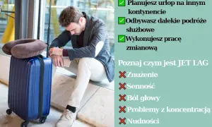 Zmęczony po podróży? Poznaj, czym jest JET LAG: znużenie, senność, ból głowy. Czy to Ty po dalekiej podróży?