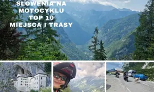 Słowenia na motocyklu: zamek Predjama, motocyklistka w górach, motocykliści na drodze.