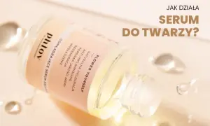 Co daje serum do twarzy? Poznaj jego niesamowite korzyści dla skóry