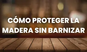 Cómo nutrir madera sin barnizar. Aprende a proteger y embellecer tus muebles de madera de forma natural.