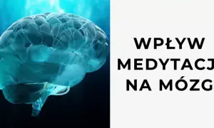 Czy medytacja działa? Nauka potwierdza realny wpływ na mózg
