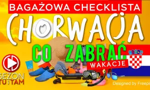 Chorwacja: Co spakować? Praktyczna checklista na udany urlop!