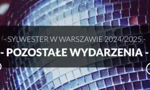 Gdzie koncert sylwestrowy w Warszawie? Sprawdź najlepsze wydarzenia