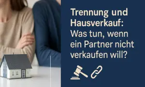 Trennungsfall: Was tun beim Hausverkauf, wenn ein Partner nicht verkaufen will? Ein Hausmodell steht im Vordergrund.