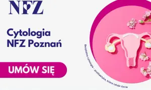 Cytologia na NFZ jak często? Oto kluczowe informacje dla kobiet