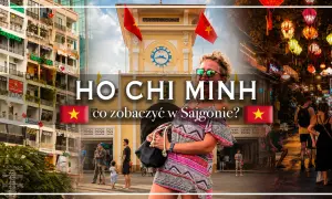 Ho Chi Minh co zobaczyć w Sajgonie? Kolorowe uliczki, zabytkowa architektura i gwarne życie miasta.
