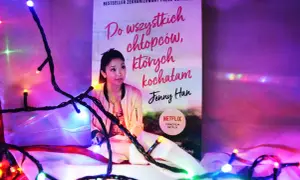 Do wszystkich chłopców: Książka vs. film co musisz wiedzieć?
