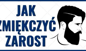 Jak zmiękczyć zarost przed goleniem, by uniknąć podrażnień i bólu
