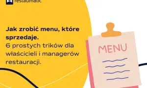 Jak zrobić menu, które sprzedaje? 6 prostych trików dla właścicieli i managerów restauracji.