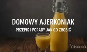 Domowy ajerkoniak, przepis babci. Kremowy likier w butelce i kieliszku.