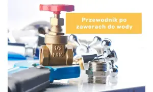 Ranking zaworów do wody: Sprawdzone marki i porady eksperta
