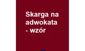 Jak złożyć skargę na adwokata? Sprawdź skuteczne kroki