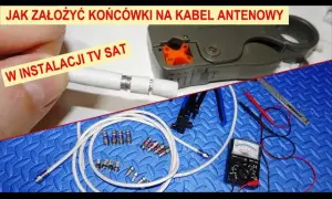 Jak prawidłowo zarobić kabel antenowy, aby uniknąć zakłóceń sygnału