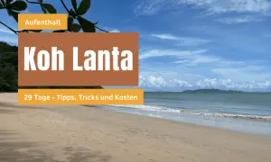 Traumhafter Strand auf Koh Lanta, Krabi. Hier gibt's Tipps für 29 Tage Aufenthalt.