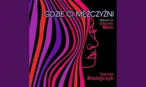 Tekst piosenki Gdzie ci mężczyźni – odkryj emocje i znaczenie utworu
