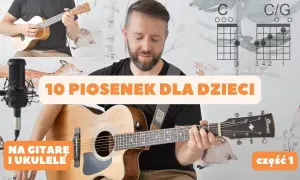 Piosenki dla dzieci z chwytami gitarowymi do pobrania na Chomikuj