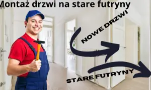 Wymiana skrzydła na starą futrynę? Uniknij błędów i remontu!