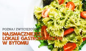 Gdzie zjeść w Bytomiu? Odkryj najlepsze miejsca na smaczne posiłki