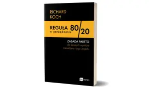 Książka "Reguła 80/20 w zarządzaniu" Richarda Kocha, czyli zasada Pareto dla menedżerów, by osiągnąć lepsze wyniki.