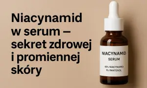 Niacynamid w serum – sekret zdrowej i promiennej skóry. Butelka z kroplomierzem zawiera niacynamid i pantenol.