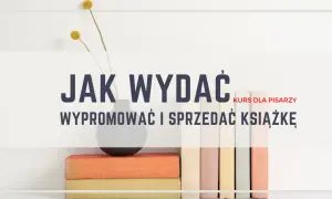 Jak wydać książkę edukacyjną? Kompletny poradnik krok po kroku