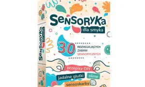 Opakowanie z zabawkami sensorycznymi dla dzieci: "Sensoryka dla smyka", 30 zabaw, przepisy DIY.