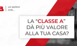 La classe energetica A aumenta il valore degli immobili, evitando il deprezzamento. Case più efficienti valgono di più.