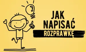 Jak napisać rozprawkę: sprawdzone sposoby na skuteczne argumenty