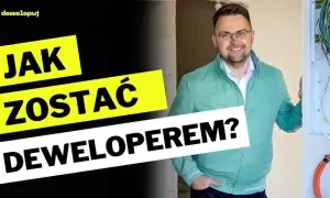 Jak zostać deweloperem bez milionów? Sprawdzone metody w PL