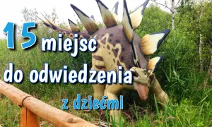 Gdzie na weekend z rocznym dzieckiem – bezpieczne atrakcje dla maluchów