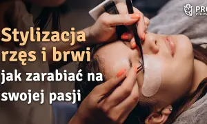 Stylizacja rzęs i brwi: kurs, który pozwoli Ci zarabiać na swojej pasji. Precyzyjne przedłużanie rzęs.