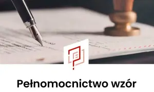 Pióro wieczne nad dokumentem, obok pieczęć. Gotowy wzór pełnomocnictwa czeka na podpis.