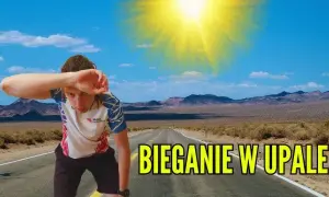 Bieganie w upale: Jak trenować bezpiecznie i efektywnie?