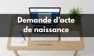Ordinateur affichant "Demande d'acte de naissance". Facilitez-vous la vie pour consulter acte de naissance en ligne gratuit.
