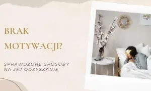 Brak motywacji? Sprawdzone sposoby na jej odzyskanie. Obrazek sugeruje, że odpoczynek i sen to pierwsze leki na brak motywacji.