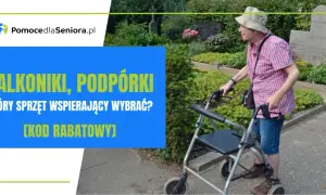 Jak wybrać chodzik dla seniora, aby uniknąć problemów z mobilnością